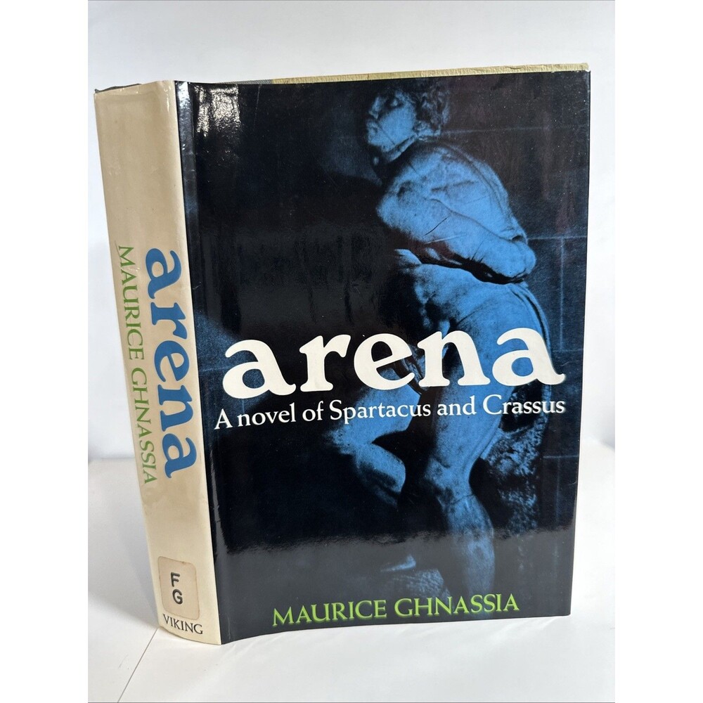 Maurice Ghnassia ARENA  A Novel Of Spartacus And Crassus first edition W/Dj